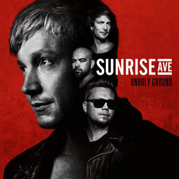 Sunrise Avenue - Unholy Ground